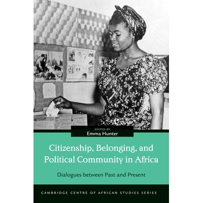 预订 Citizenship, Belonging, and Political Community in Africa: Dialogues between Past and Present 非洲的公民身份、归属