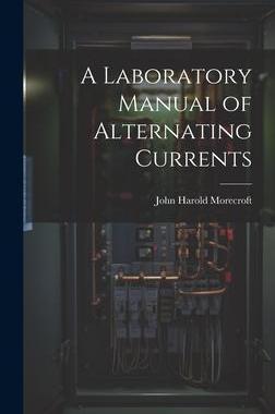 [预订]A Laboratory Manual of Alternating Currents 9781020269882