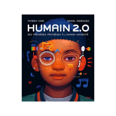 预订 Humain 2.0 : des premières prothèses à l’humain augmenté