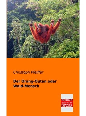 预订 Der Orang-Outan Oder Wald-Mensch: 9783955620165