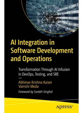 预订 AI Integration in Software Development and Operations: Transformation Through AI Infusion in DevOps, Testing, and S