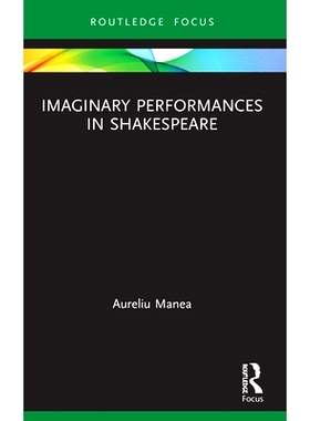 预订 Imaginary Performances in Shakespeare 莎士比亚的想象表演: 9780367498740