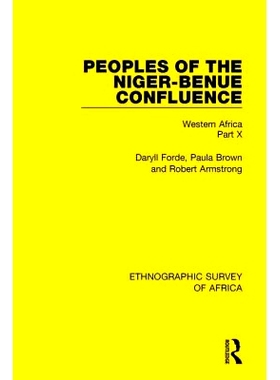 预订 Peoples of the Niger-Benue Confluence (The Nupe. The Igbira. The Igala. The Idioma-speaking Peoples): Western Afric