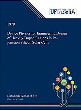 【预售】Device Physics for Engineering Design of Heavily Doped Regions in Pn-junction Silicon Solar Cells