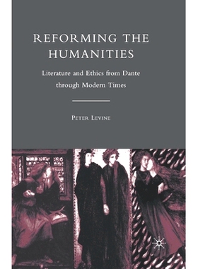 预订 Reforming the Humanities: Literature and Ethics from Dante through Modern Times: 9781349383368