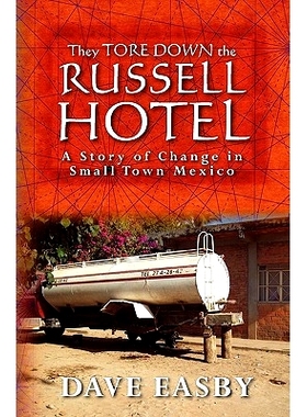 预订 They Tore Down the Russell Hotel: A Story of Change in Small Town Mexico: 9781452856391