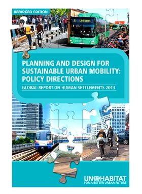 预订 Planning and Design for Sustainable Urban Mobility ABRIDGED: Global Report on Human Settlements 2013 ABRIDGED 可持