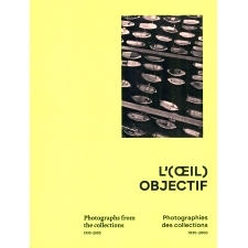 预订 L’(œil) objectif : photographies des collections : de la modernité des années 1930 aux années 2000 = photograp