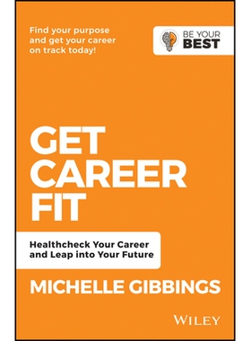 预订 Get Career Fit: Healthcheck Your Career, Leap Into Your Future 适应职业：正常检查您的职业、跨越您的未来: 9780730382