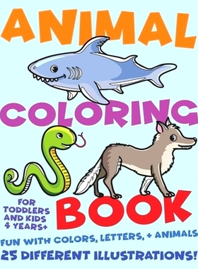 预订 Animal Coloring Book For Toddlers and Kids 4 Years Plus. Fun with Colors, Letters, and Animals. 25 Different Illust