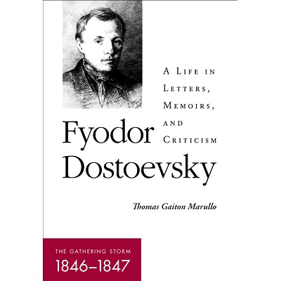 预订 Fyodor Dostoevsky—The Gathering Storm (1846–1847): A Life in Letters, Memoirs, and Criticism 费奥多尔·陀思妥耶夫