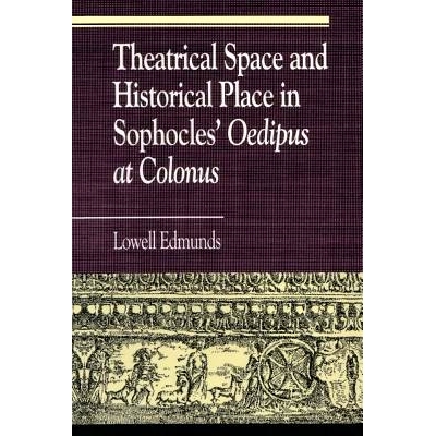 预订 Theatrical Space and Historical Place in Sophocles’ Oedipus at Colonus: 9780847683208