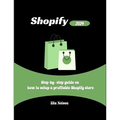 预订 Shopify: Step-by-step guide on how to setup a profitable shopify store: 9798874315382