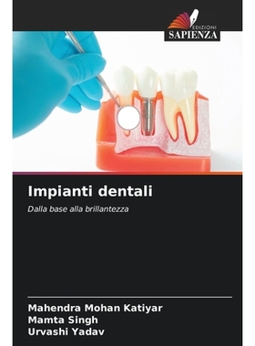 预订 Impianti dentali: Dalla base alla brillantezza. DE: 9786209223679
