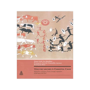 [预订]Vols de vaches à Christol Cave : histoire critique d’une image rupestre d’Afrique du Sud 9782859446338