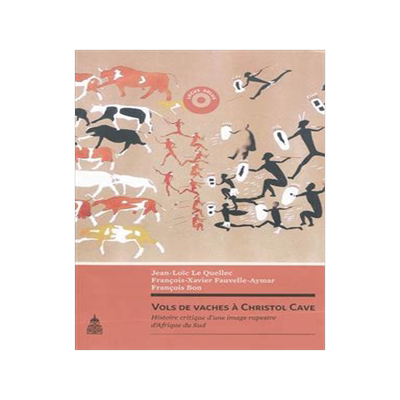 [预订]Vols de vaches à Christol Cave : histoire critique d’une image rupestre d’Afrique du Sud 9782859446338