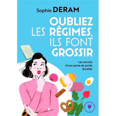 预订 Oubliez les régimes, ils font grossir ! : les secrets d’une perte de poids durable 忘记节食吧，它们会让你体重增加