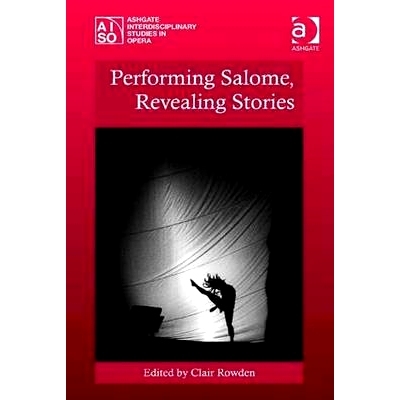 预订 Performing Salome, Revealing Stories 莎乐美表演、故事揭示: 9781409445678