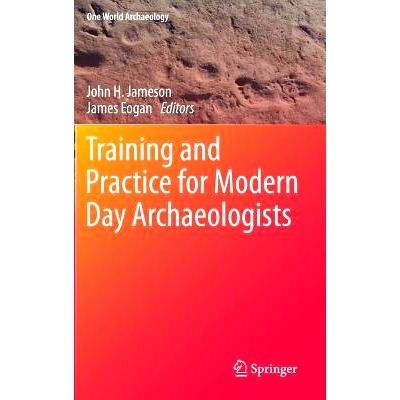预订 Training and Practice for Modern Day Archaeologists 现代考古学家的培训与实践: 9781461455288