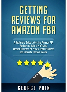 预订 Getting reviews on Amazon FBA: A Beginners’ Guide to getting Amazon FBA reviews to build a Profitable Amazon Busin