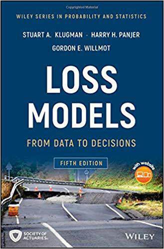 Loss Models: From Data To Decisions, 5Th Edition