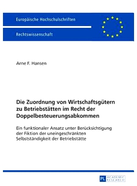预订 Die Zuordnung von Wirtschaftsgütern zu Betriebstätten im Recht der Doppelbesteuerungsabkommen: Ein funktionaler A