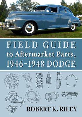 [预订]Field Guide to Aftermarket Parts, 1946-1948 Dodge 9781476684468