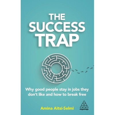 预订 The Success Trap: Why Good People Stay in Jobs They Don’t Like and How to Break Free: 9781789665666