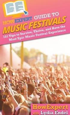 [预订]HowExpert Guide to Music Festivals: 101 Tips to Survive, Thrive, and Have the Most Epic Music Festiv 9781648914638