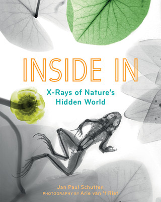 预订 Inside In: X-Rays of Nature's Hidden World