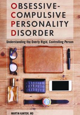 预订 Obsessive-Compulsive Personality Disorder: Understanding the Overly Rigid, Controlling Person