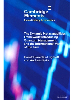预订 The Dynamic Metacapabilities Framework: Introducing Quantum Management and the Informational View of the Firm 动态