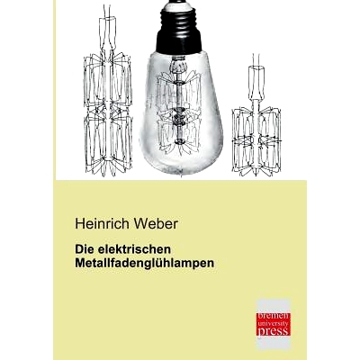预订 Die Elektrischen Metallfadengluhlampen: 9783955621148