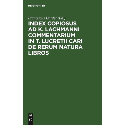 预订 Index Copiosus ad K. Lachmanni Commentarium in T. Lucretii Cari De Rerum Natura Libros: 9783112453377