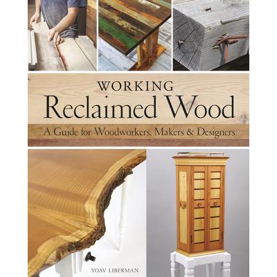 预订 Working Reclaimed Wood: A Guide for Woodworkers, Makers & Designers工作再生木材：木工，制造商和设计师指南: 97814403