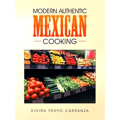 预订 Modern Authentic Mexican Cooking: 9781504336727