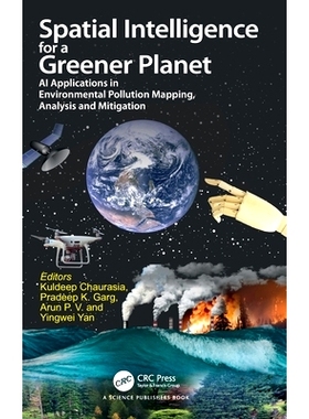 预订 Spatial Intelligence for a Greener Planet: AI Applications in Environmental Pollution Mapping, Analysis and Mitigat
