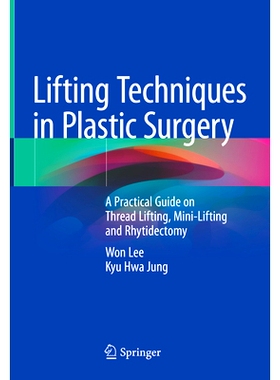 预订 Lifting Techniques in Plastic Surgery: A Practical Guide on Thread Lifting, Mini-Lifting and Rhytidectomy 整形外科