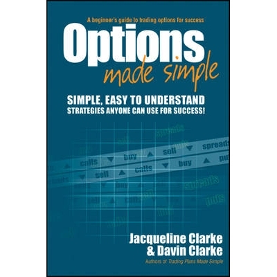 预订 Options Made Simple: A Beginner’S Guide To Trading Options For Success. 选项​​很简单：成功的交易期权初学者指南: