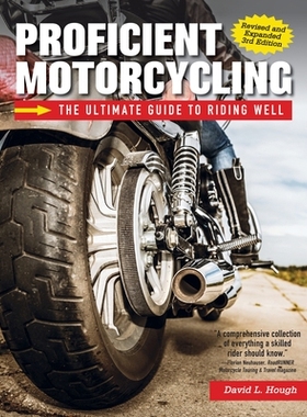 预订 Proficient Motorcycling, 3rd Edition: The Ultimate Guide to Riding Well: 9781620084250