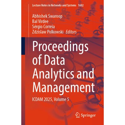 预订 Proceedings of Data Analytics and Management ICDAM 2025, Volume 5 数据分析与管理论文集:ICDAM 2025,第5卷 978303203