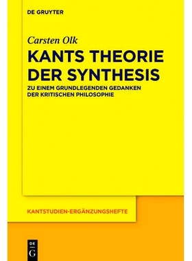 预订 Kants Theorie der Synthesis: Zu einem grundlegenden Gedanken der kritischen Philosophie: 9783110484441