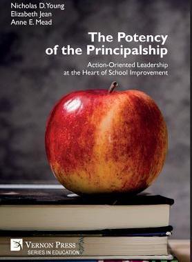 [预订]The Potency of the Principalship: Action-Oriented Leadership at the Heart of School Improvement 9781622734443