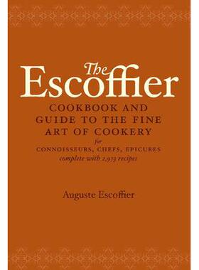 预订 The Escoffier Cookbook: And Guide to the Fine Art of Cookery for Connoisseurs, Chefs, Epicures埃科菲耶烹饪书：鉴赏