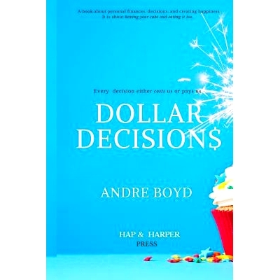 预订 Dollar Decisions: Every Decision Either Costs Us or Pays Us: 9780692077115