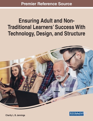 【预订】Ensuring Adult and Non-Traditional Learners’ Success With Technology, Design, and Structure