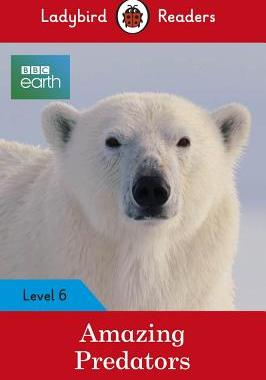 【预订】Ladybird Readers Level 6 BBC Earth Amazing Predators