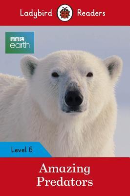 【预订】Ladybird Readers Level 6 BBC Earth Amazing Predators