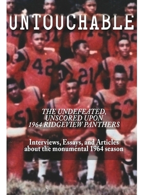 预订 Untouchable: The Undefeated, Unscored Upon 1964 Ridgeview Panthers: 9781952485299