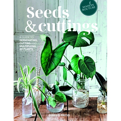 预订 Seeds and Cuttings: A Guide to Germinating, Cutting and Multiplying 60 Plants 种子和插枝：60 种植物发芽、扦插和繁殖
